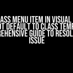 Add Class Menu Item in Visual Studio Does Not Default to Class Template: A Comprehensive Guide to Resolve the Issue