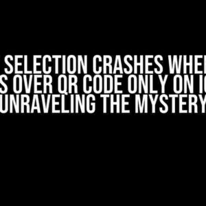 PDF Text Selection Crashes When Cursor Moves Over QR Code Only on iOS 18: Unraveling the Mystery